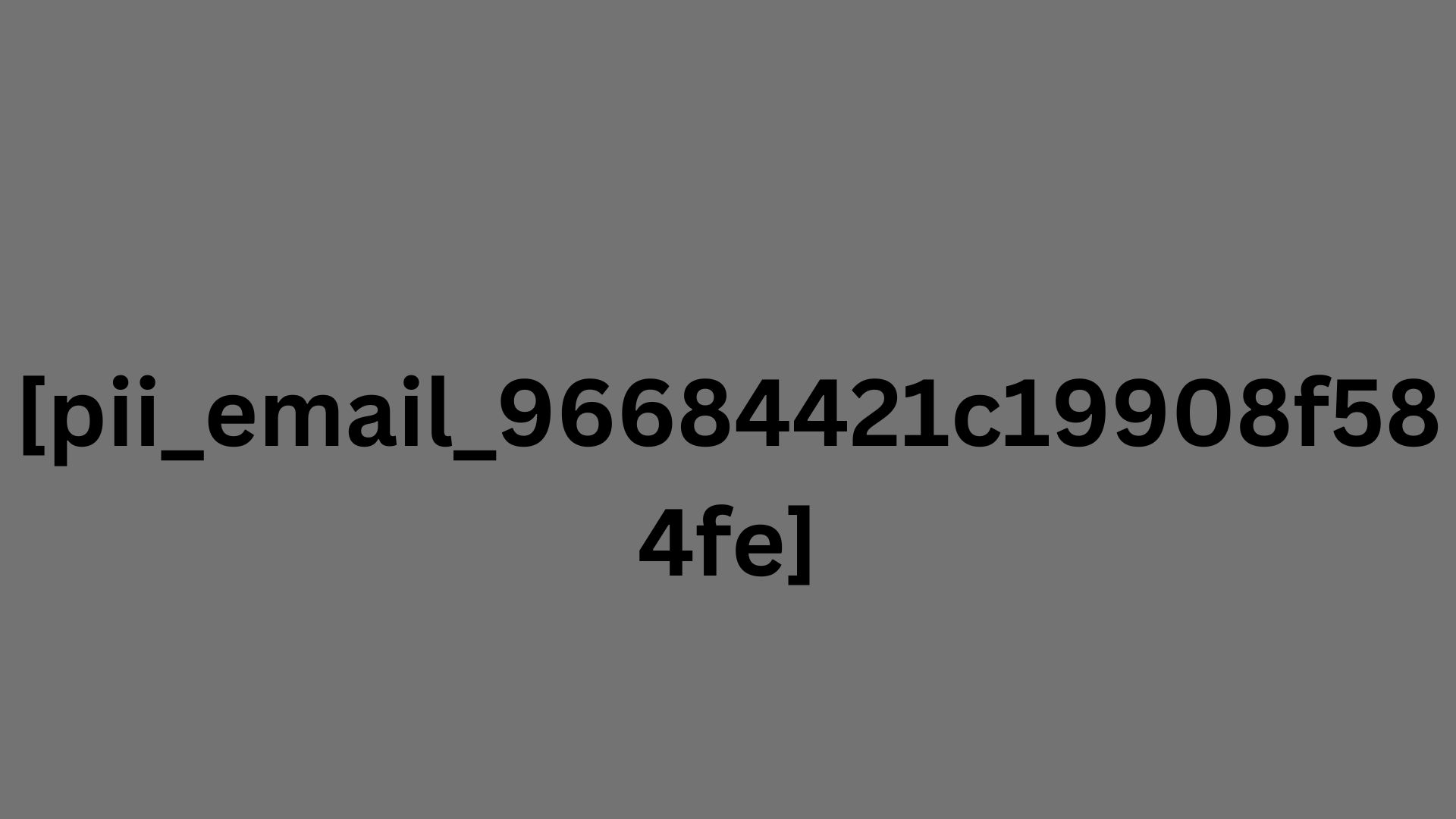 How to Solve [pii_email_96684421c19908f584fe] Error Code